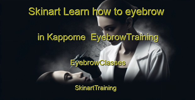 Skinart Learn how to eyebrow in Kappome | EyebrowTraining | EyebrowClasses | SkinartTraining-Japan