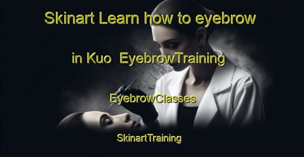 Skinart Learn how to eyebrow in Kuo | EyebrowTraining | EyebrowClasses | SkinartTraining-Japan