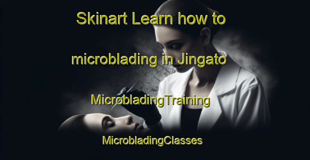 Skinart Learn how to microblading in Jingato | MicrobladingTraining | MicrobladingClasses | SkinartTraining-Japan