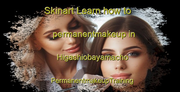 Skinart Learn how to permanentmakeup in Higashiobayamacho | PermanentmakeupTraining | PermanentmakeupClasses | SkinartTraining-Japan