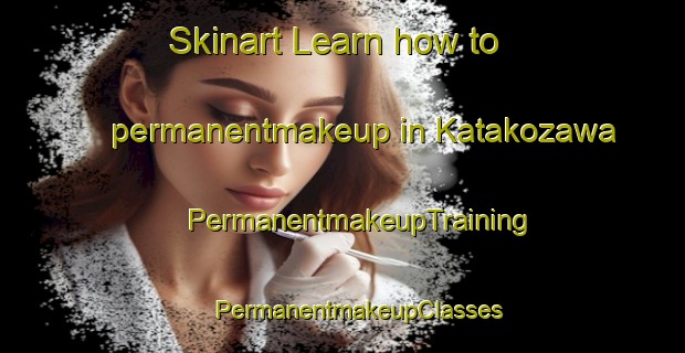 Skinart Learn how to permanentmakeup in Katakozawa | #PermanentmakeupTraining #PermanentmakeupClasses #SkinartTraining-Japan