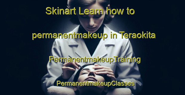 Skinart Learn how to permanentmakeup in Teraokita | PermanentmakeupTraining | PermanentmakeupClasses | SkinartTraining-Japan