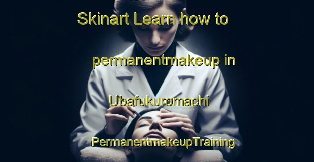 Skinart Learn how to permanentmakeup in Ubafukuromachi | #PermanentmakeupTraining #PermanentmakeupClasses #SkinartTraining-Japan