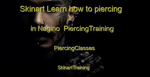 Skinart Learn how to piercing in Nagino | #PiercingTraining #PiercingClasses #SkinartTraining-Japan