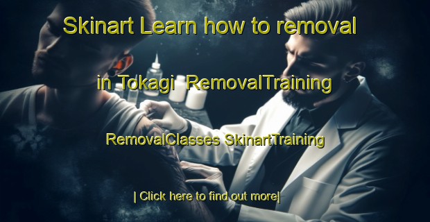 Skinart Learn how to removal in Tokagi | #RemovalTraining #RemovalClasses #SkinartTraining-Japan