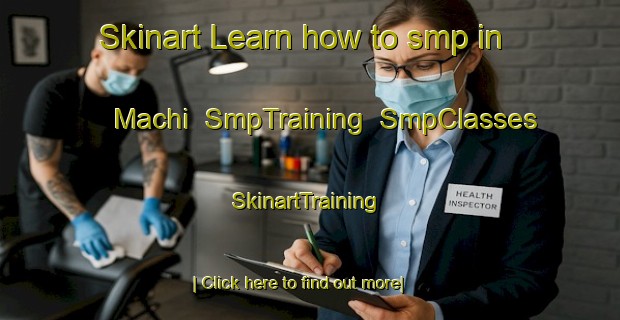 Skinart Learn how to smp in Machi | SmpTraining | SmpClasses | SkinartTraining-Japan