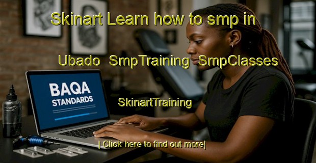 Skinart Learn how to smp in Ubado | SmpTraining | SmpClasses | SkinartTraining-Japan