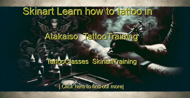 Skinart Learn how to tattoo in Atakaiso | TattooTraining | TattooClasses | SkinartTraining-Japan