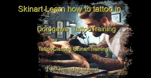 Skinart Learn how to tattoo in Dorogawa | #TattooTraining #TattooClasses #SkinartTraining-Japan