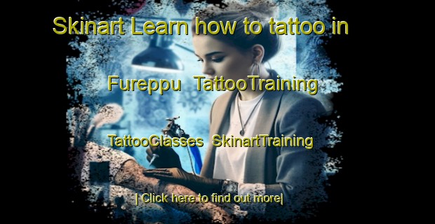 Skinart Learn how to tattoo in Fureppu | TattooTraining | TattooClasses | SkinartTraining-Japan
