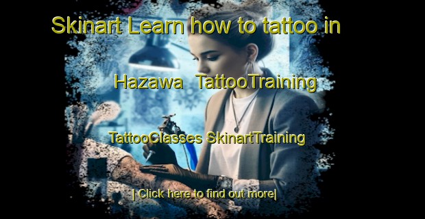 Skinart Learn how to tattoo in Hazawa | #TattooTraining #TattooClasses #SkinartTraining-Japan