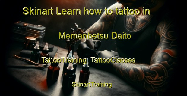 Skinart Learn how to tattoo in Memanbetsu Daito | TattooTraining | TattooClasses | SkinartTraining-Japan