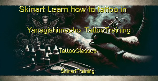 Skinart Learn how to tattoo in Yanagishimacho | TattooTraining | TattooClasses | SkinartTraining-Japan
