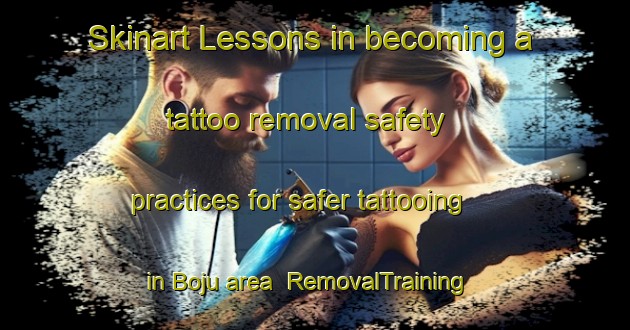 Skinart Lessons in becoming a tattoo removal safety practices for safer tattooing in Boju area | RemovalTraining | RemovalClasses | SkinartTraining-Japan