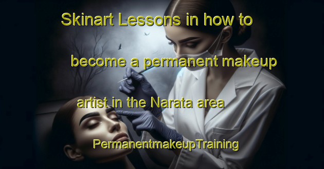 Skinart Lessons in how to become a permanent makeup artist in the Narata area | PermanentmakeupTraining | PermanentmakeupClasses | SkinartTraining-Japan