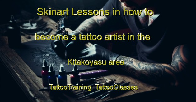Skinart Lessons in how to become a tattoo artist in the Kitakoyasu area | TattooTraining | TattooClasses | SkinartTraining-Japan