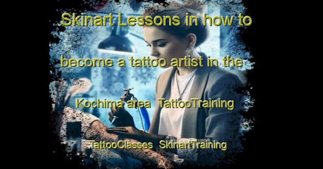 Skinart Lessons in how to become a tattoo artist in the Kochima area | TattooTraining | TattooClasses | SkinartTraining-Japan