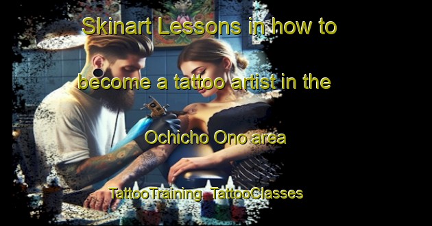 Skinart Lessons in how to become a tattoo artist in the Ochicho Ono area | TattooTraining | TattooClasses | SkinartTraining-Japan