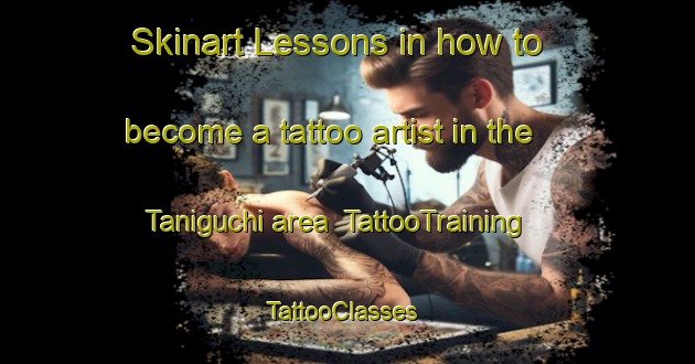 Skinart Lessons in how to become a tattoo artist in the Taniguchi area | TattooTraining | TattooClasses | SkinartTraining-Japan