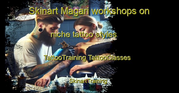 Skinart Magari workshops on niche tattoo styles | #TattooTraining #TattooClasses #SkinartTraining-Japan