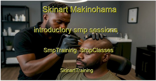 Skinart Makinohama introductory smp sessions | SmpTraining | SmpClasses | SkinartTraining-Japan