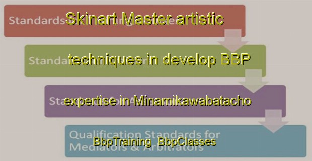 Skinart Master artistic techniques in develop BBP expertise in Minamikawabatacho | BbpTraining | BbpClasses | SkinartTraining-Japan