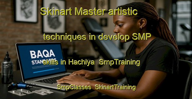 Skinart Master artistic techniques in develop SMP skills in Hachiya | SmpTraining | SmpClasses | SkinartTraining-Japan