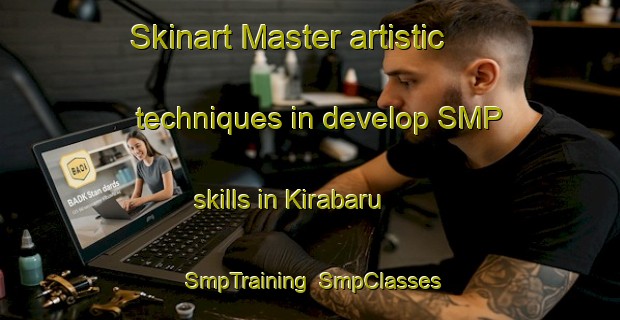 Skinart Master artistic techniques in develop SMP skills in Kirabaru | SmpTraining | SmpClasses | SkinartTraining-Japan