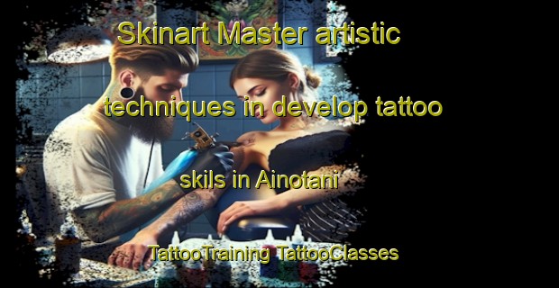 Skinart Master artistic techniques in develop tattoo skils in Ainotani | #TattooTraining #TattooClasses #SkinartTraining-Japan