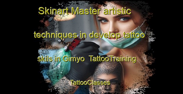 Skinart Master artistic techniques in develop tattoo skils in Gimyo | TattooTraining | TattooClasses | SkinartTraining-Japan