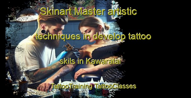 Skinart Master artistic techniques in develop tattoo skils in Kawaratai | #TattooTraining #TattooClasses #SkinartTraining-Japan