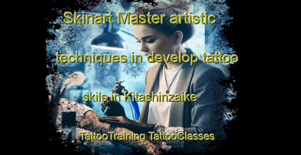 Skinart Master artistic techniques in develop tattoo skils in Kitashinzaike | #TattooTraining #TattooClasses #SkinartTraining-Japan