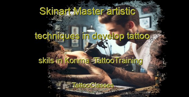 Skinart Master artistic techniques in develop tattoo skils in Konma | TattooTraining | TattooClasses | SkinartTraining-Japan