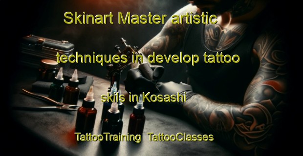 Skinart Master artistic techniques in develop tattoo skils in Kosashi | TattooTraining | TattooClasses | SkinartTraining-Japan
