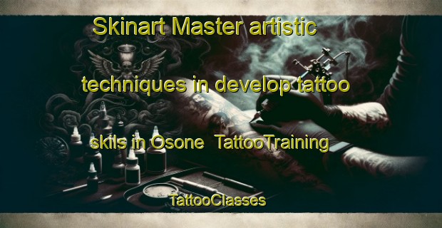 Skinart Master artistic techniques in develop tattoo skils in Osone | TattooTraining | TattooClasses | SkinartTraining-Japan