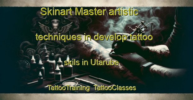 Skinart Master artistic techniques in develop tattoo skils in Utarube | TattooTraining | TattooClasses | SkinartTraining-Japan