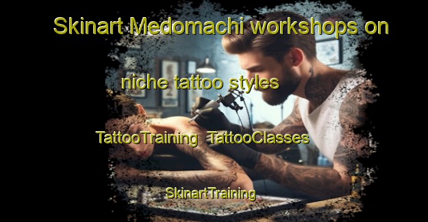 Skinart Medomachi workshops on niche tattoo styles | TattooTraining | TattooClasses | SkinartTraining-Japan