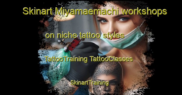 Skinart Miyamaemachi workshops on niche tattoo styles | #TattooTraining #TattooClasses #SkinartTraining-Japan