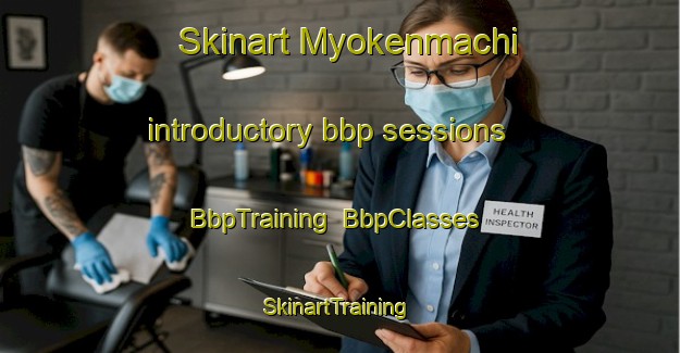 Skinart Myokenmachi introductory bbp sessions | BbpTraining | BbpClasses | SkinartTraining-Japan