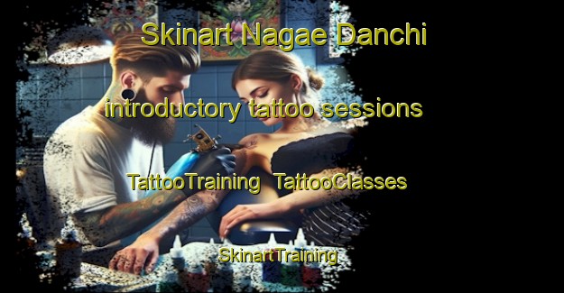 Skinart Nagae Danchi introductory tattoo sessions | TattooTraining | TattooClasses | SkinartTraining-Japan