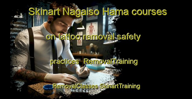 Skinart Nagaiso Hama courses on tattoo removal safety practices | #RemovalTraining #RemovalClasses #SkinartTraining-Japan