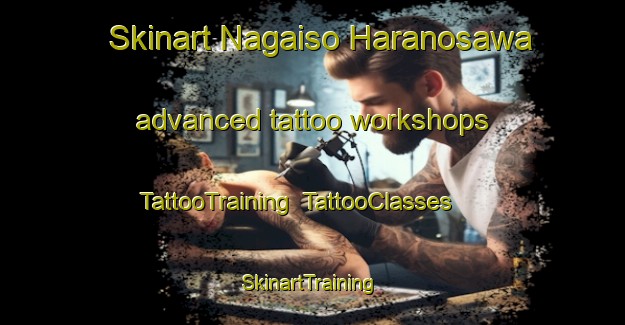 Skinart Nagaiso Haranosawa advanced tattoo workshops | TattooTraining | TattooClasses | SkinartTraining-Japan