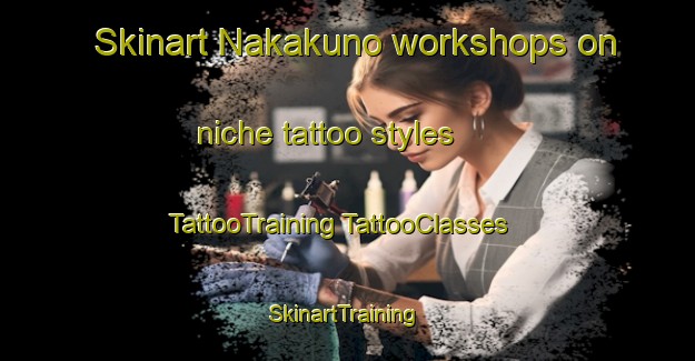 Skinart Nakakuno workshops on niche tattoo styles | #TattooTraining #TattooClasses #SkinartTraining-Japan