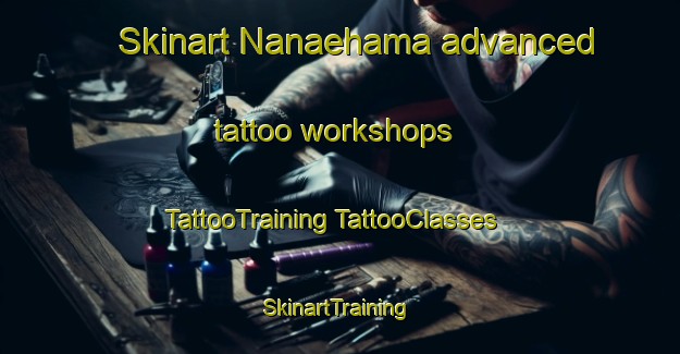 Skinart Nanaehama advanced tattoo workshops | #TattooTraining #TattooClasses #SkinartTraining-Japan