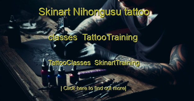 Skinart Nihongusu tattoo classes | TattooTraining | TattooClasses | SkinartTraining-Japan