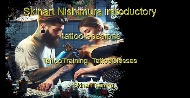 Skinart Nishimura introductory tattoo sessions | TattooTraining | TattooClasses | SkinartTraining-Japan