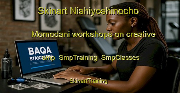 Skinart Nishiyoshinocho Momodani workshops on creative smp | SmpTraining | SmpClasses | SkinartTraining-Japan