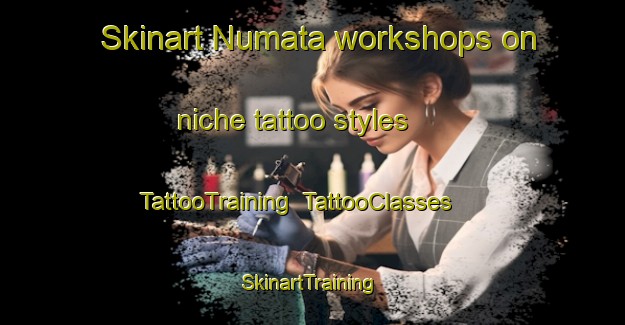 Skinart Numata workshops on niche tattoo styles | TattooTraining | TattooClasses | SkinartTraining-Japan