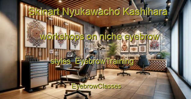Skinart Nyukawacho Kashihara workshops on niche eyebrow styles | EyebrowTraining | EyebrowClasses | SkinartTraining-Japan