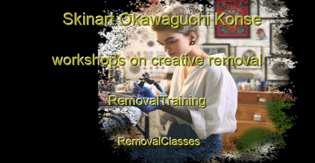 Skinart Okawaguchi Konse workshops on creative removal | RemovalTraining | RemovalClasses | SkinartTraining-Japan